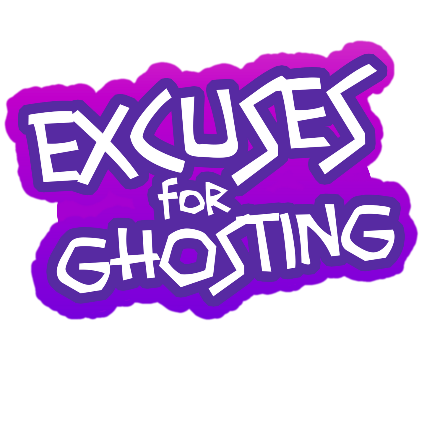Excuses for Ghosting - Die Cut Sticker PJ1003