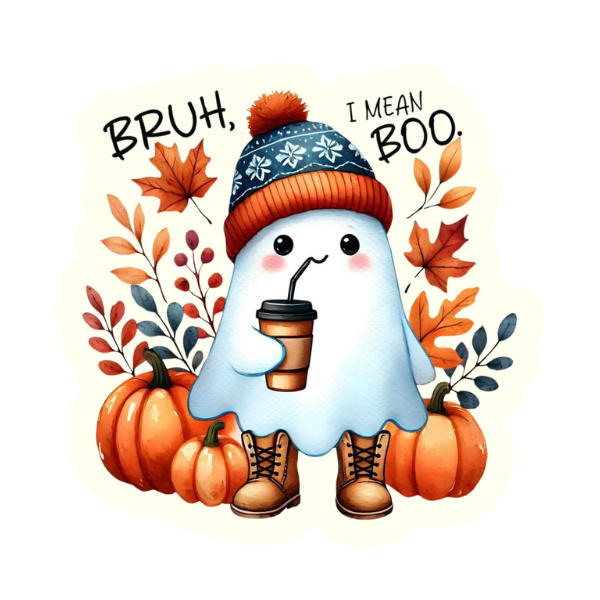 Bruh I mean Boo! - Die Cut Sticker #1578