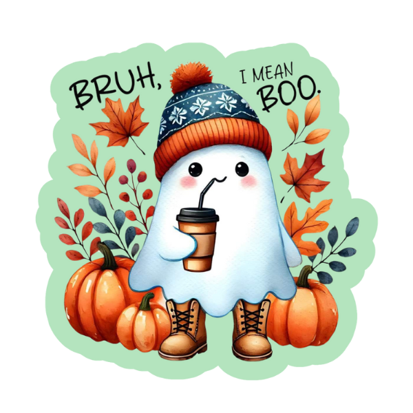 Bruh I mean Boo! - Die Cut Sticker #1579