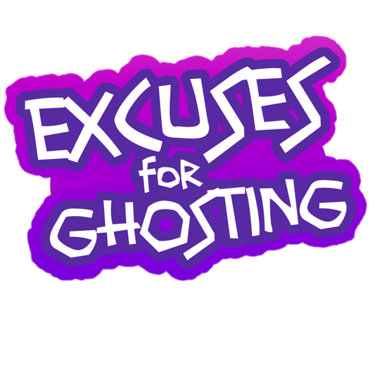 Excuses for Ghosting Die Cut Sticker